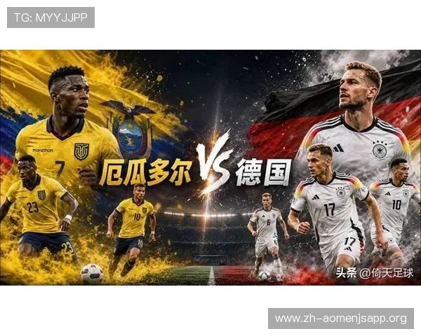 厄瓜多尔对德国手机怎么看:世界杯小组赛中两队的战术调整与关键球员表现详解 厄瓜多尔对德国手机怎么看:世界杯小组赛中两队的战术调整与关键球员表现详解